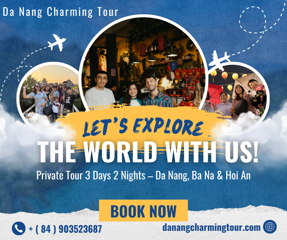 Private Tour 3 Days 2 Nights – Da Nang, Ba Na & Hoi An