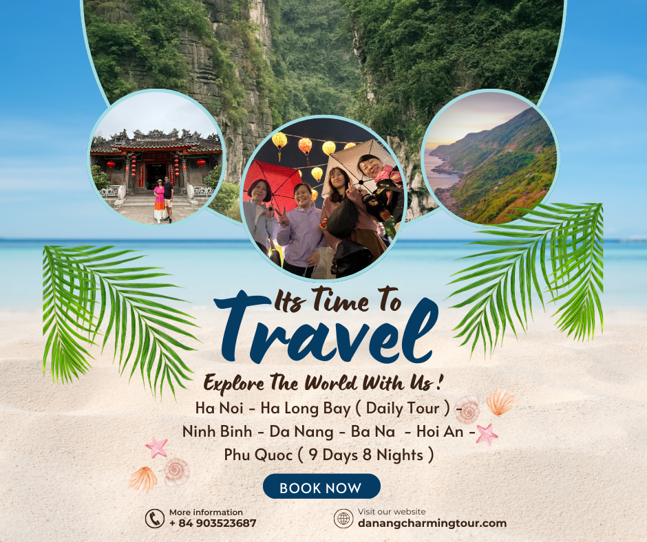 Vietnam Discovery Tour – 9 Days / 8 Nights Hanoi – Halong Bay (Daily Tour) – Ninh Binh – Da Nang – Ba Na Hills – Hoi An – Phu Quoc